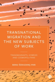Transnational Migration and the New Subjects of Work