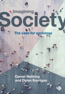 Image for Imagining society  : the case for sociology