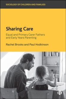 Image for Sharing care  : equal and primary carer fathers and early years parenting