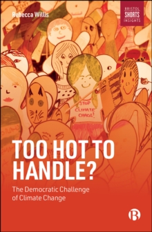 Image for Too hot to handle?: the democratic challenge of climate change