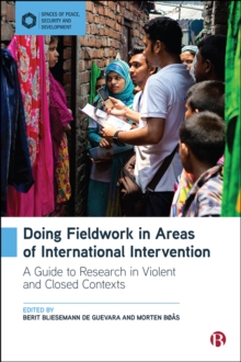 Image for Doing fieldwork in areas of international intervention: a guide to research in violent and closed contexts