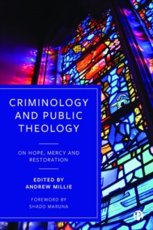 Image for Criminology and public theology  : on hope, mercy and restoration