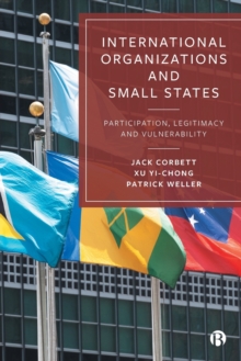 International Organizations and Small States: Participation, Legitimacy and Vulnerability