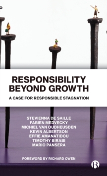 Image for Responsibility beyond growth  : a case for responsible stagnation