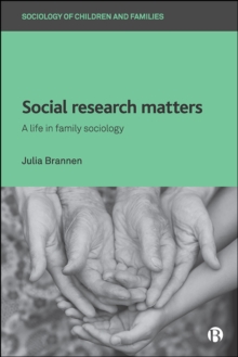 Image for Social Research Matters: A Life in Family Sociology