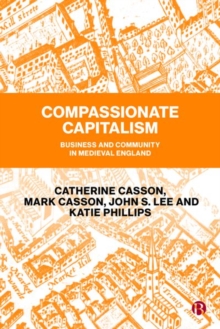 Image for Compassionate capitalism  : business and community in medieval England
