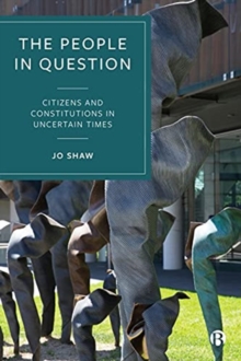 The People in Question: Citizens and Constitutions in Uncertain Times