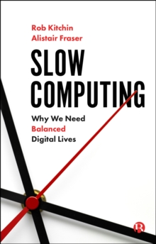 Image for Slow Computing: Why We Need Balanced Digital Lives