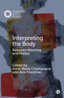Image for Interpreting the body  : between meaning and matter