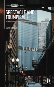 Image for Spectacle and Trumpism  : an embodied assemblage approach