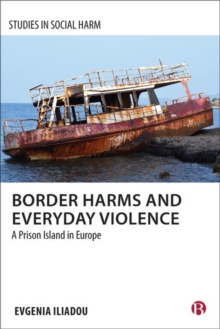 Border Harms and Everyday Violence: A Prison Island in Europe