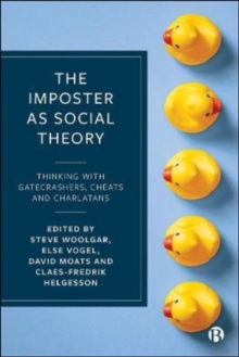 The Imposter as Social Theory: Thinking with Gatecrashers, Cheats and Charlatans