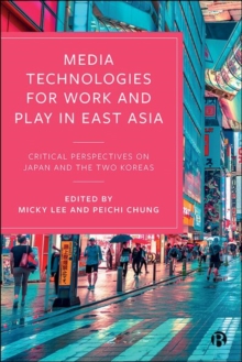 Image for Media Technologies for Work and Play in East Asia