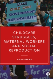 Image for Childcare Struggles, Maternal Workers and Social Reproduction