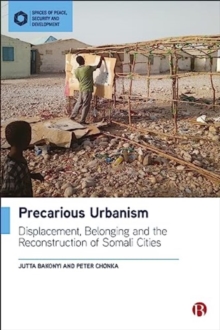 Image for Precarious urbanism  : displacement, belonging and the reconstruction of Somali cities