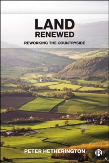 Image for Land renewed: reworking the countryside