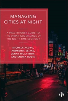 Managing Cities at Night: A Practitioner Guide to the Urban Governance of the Night-Time Economy