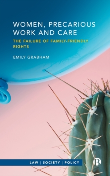 Image for Women, precarious work and care  : the failure of family-friendly rights