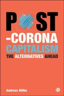 Image for Post-corona capitalism  : the alternatives ahead