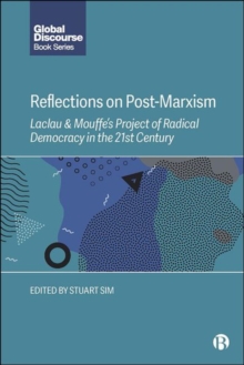 Reflections on Post-Marxism: Laclau and Mouffe’s Project of Radical Democracy in the 21st Century