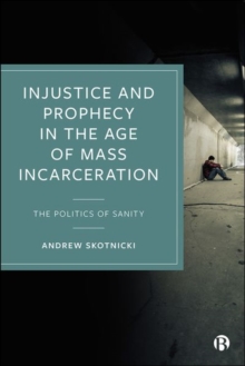 Image for Injustice and Prophecy in the Age of Mass Incarceration