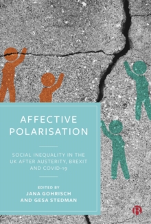 Image for Affective Polarisation: Social Inequality in the UK After Austerity, Brexit and COVID-19