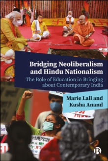Image for Bridging Neoliberalism and Hindu Nationalism: The Role of Education in Bringing About Contemporary India