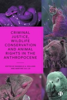 Image for Criminal justice, wildlife conservation and animal rights in the Anthropocene