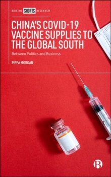 China’s COVID-19 Vaccine Supplies to the Global South: Between Politics and Business