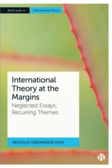 International Theory at the Margins: Neglected Essays, Recurring Themes