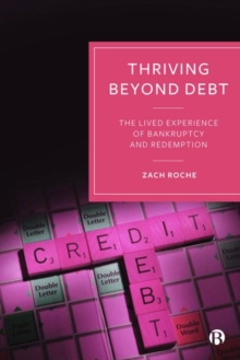 Image for Thriving beyond debt  : the lived experience of bankruptcy and redemption