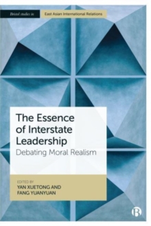 Image for The essence of interstate leadership  : debating moral realism
