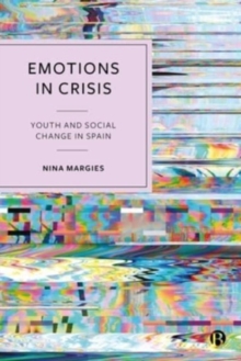 Image for Emotions in crisis  : youth and social change in Spain