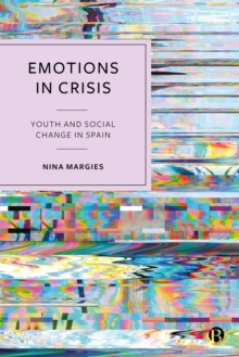 Image for Emotions in Crisis: Youth and Social Change in Spain