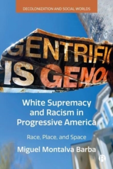 Image for White Supremacy and Racism in Progressive America