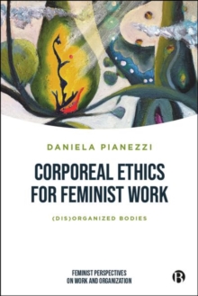 Image for Corporeal Ethics for Feminist Work