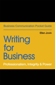 Image for Writing for business  : professionalism, integrity & power