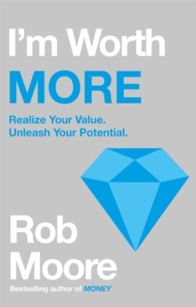 I’m Worth More: Realize Your Value. Unleash Your Potential