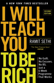 I Will Teach You To Be Rich (2nd Edition): No guilt, no excuses – just a 6-week programme that works – now a major Netflix series