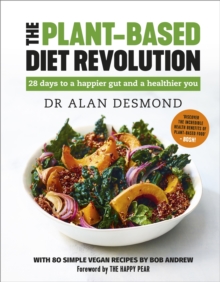 The Plant-Based Diet Revolution: 28 days to a happier gut and a healthier you