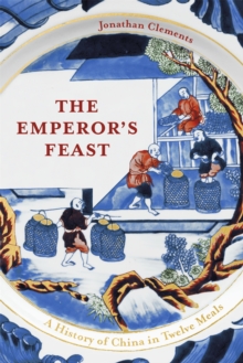 The Emperor’s Feast: ‘A tasty portrait of a nation’ –Sunday Telegraph