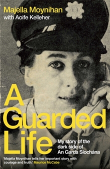 Image for A guarded life : my story of the dark side of an Garda Siochâana