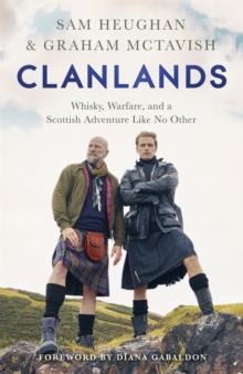 Clanlands: Whisky, Warfare, and a Scottish Adventure Like No Other