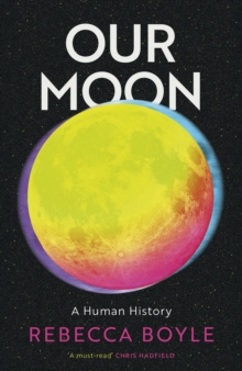 Image for Our moon  : a human history