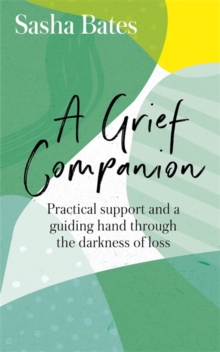 A Grief Companion: Practical support and a guiding hand through the darkness of loss
