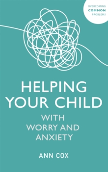 Image for Helping Your Child with Worry and Anxiety