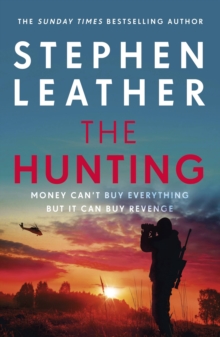 The Hunting: An explosive thriller from the bestselling author of the Dan ‘Spider’ Shepherd series