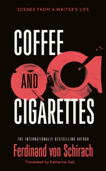 Coffee and Cigarettes: Scenes from a Writer’s Life