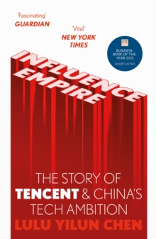 Image for Influence empire  : the story of Tencent and China's tech ambition
