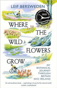 Image for Where the wildflowers grow  : my botanical journey through Britain and Ireland